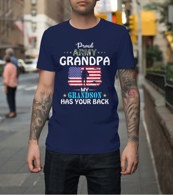 Shirt: Proud Army Grandpa My Grandson Has Your Back U.S. Flag Background T-Shirt Proud Army Grandpa My Grandson Has Your Back U.S. Flag Background T-Shirt