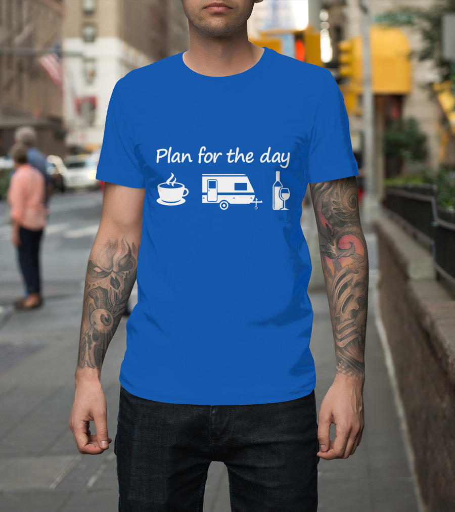 Plan for the Day Coffee Camper Wine T-Shirt