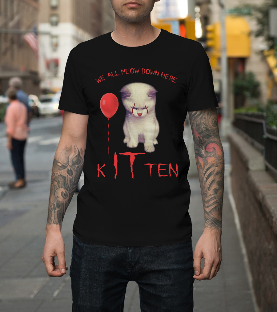 We All Meow Down Here Kitten T-Shirt