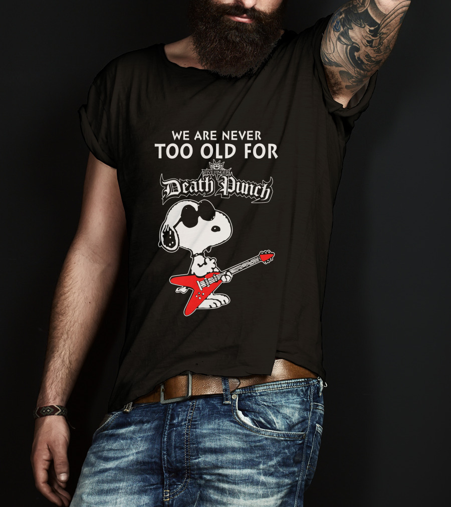 We Are Never Too Old For Five Finger Death Punch Snoopy Electric Guitar T-Shirt
