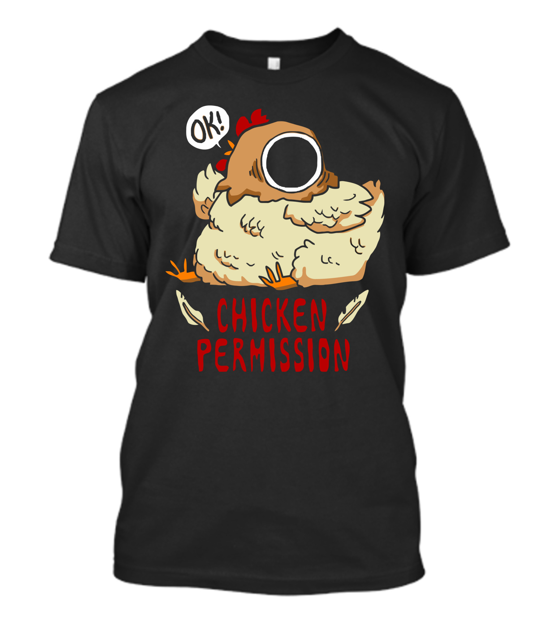 OK Chicken Permission T-Shirt