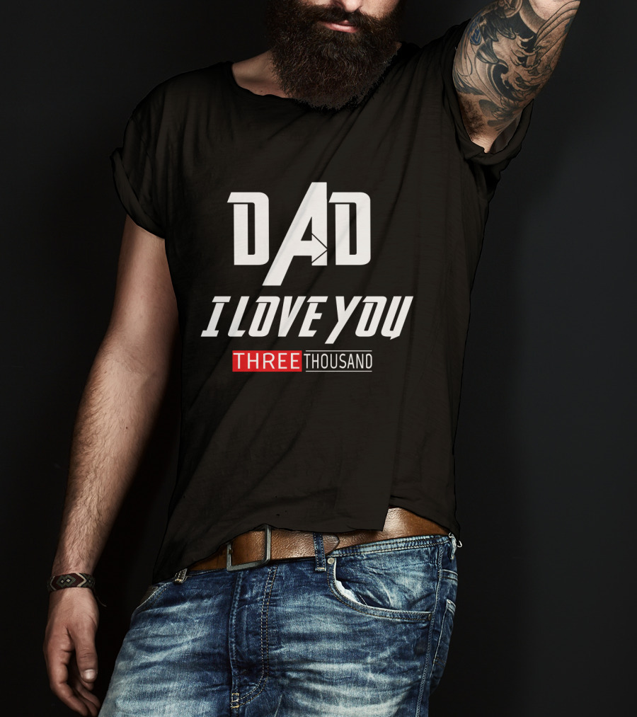 Dad I Love You Three Thousand Times Ironman Marvel Father's Day T-Shirt