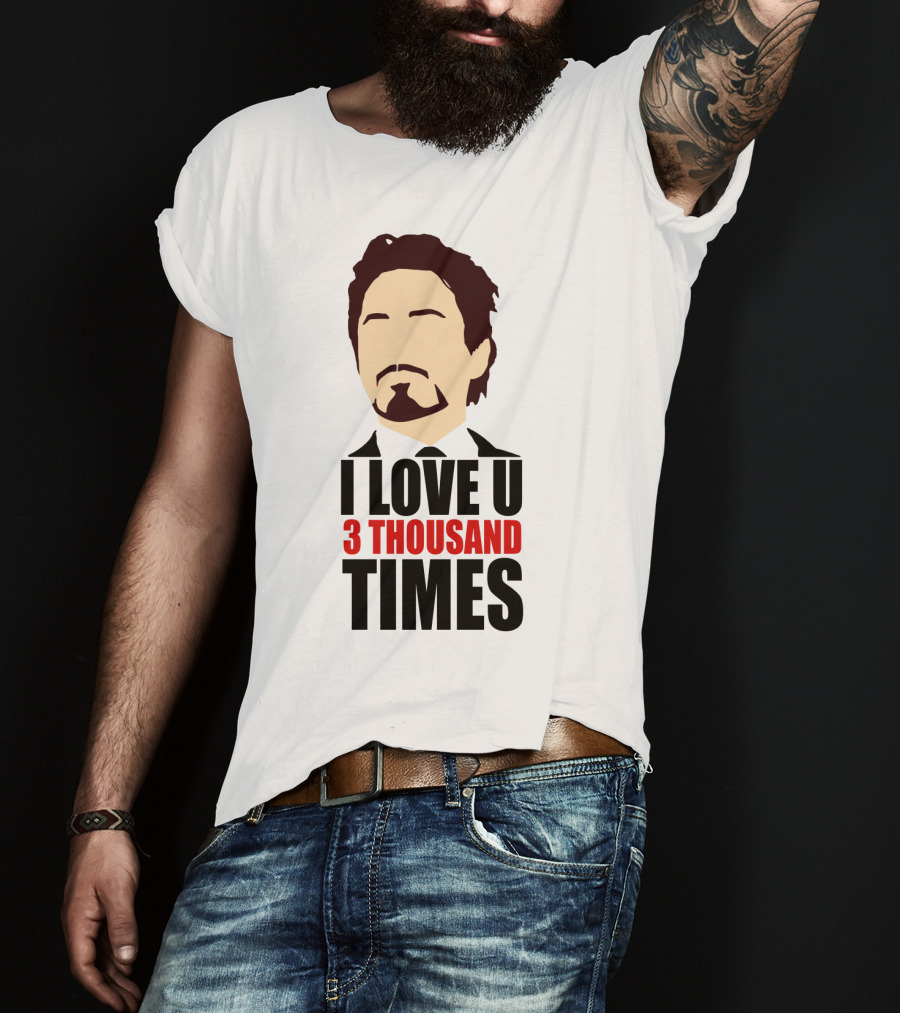 Tony Stark I Love U 3 Thousand Times Avengers T-Shirt