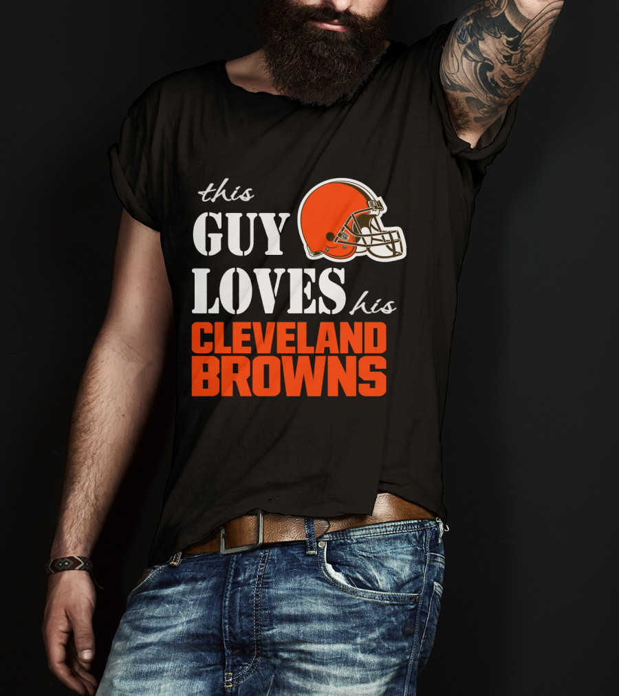 This Guy Loves His Cleveland Browns T-Shirt