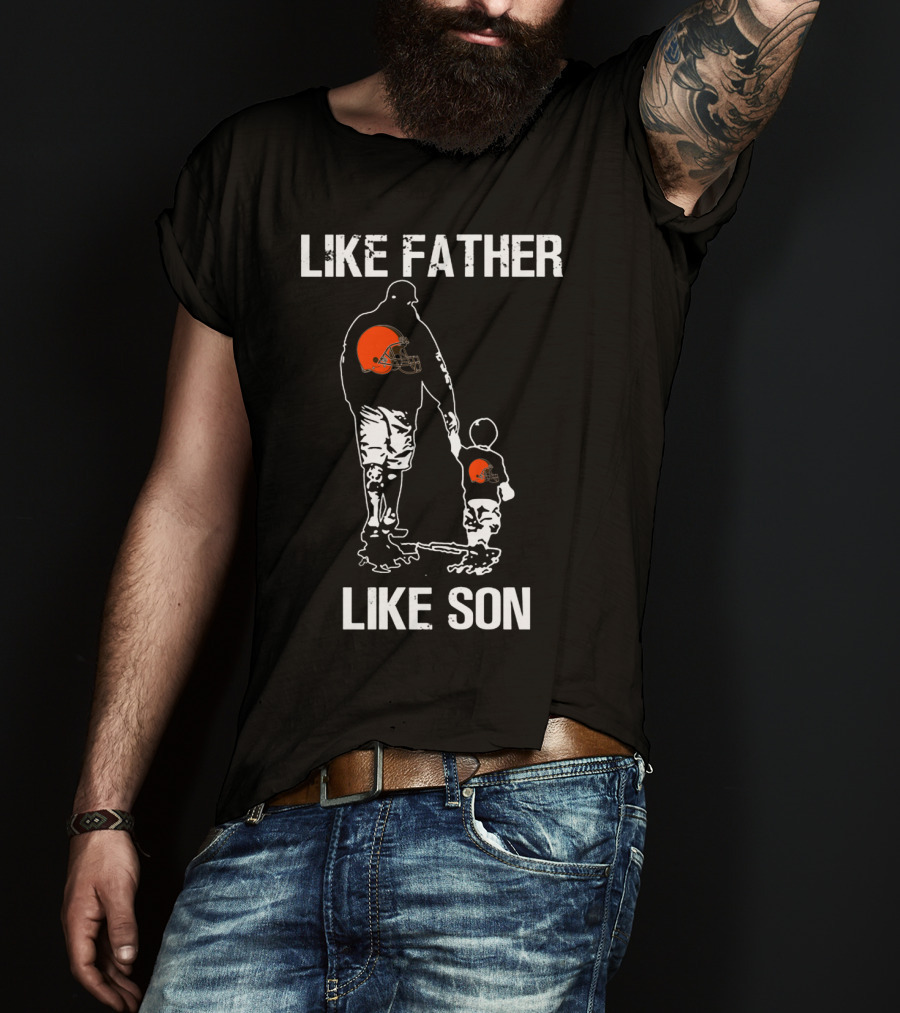 Like Father Like Son Cleveland Browns T-Shirt