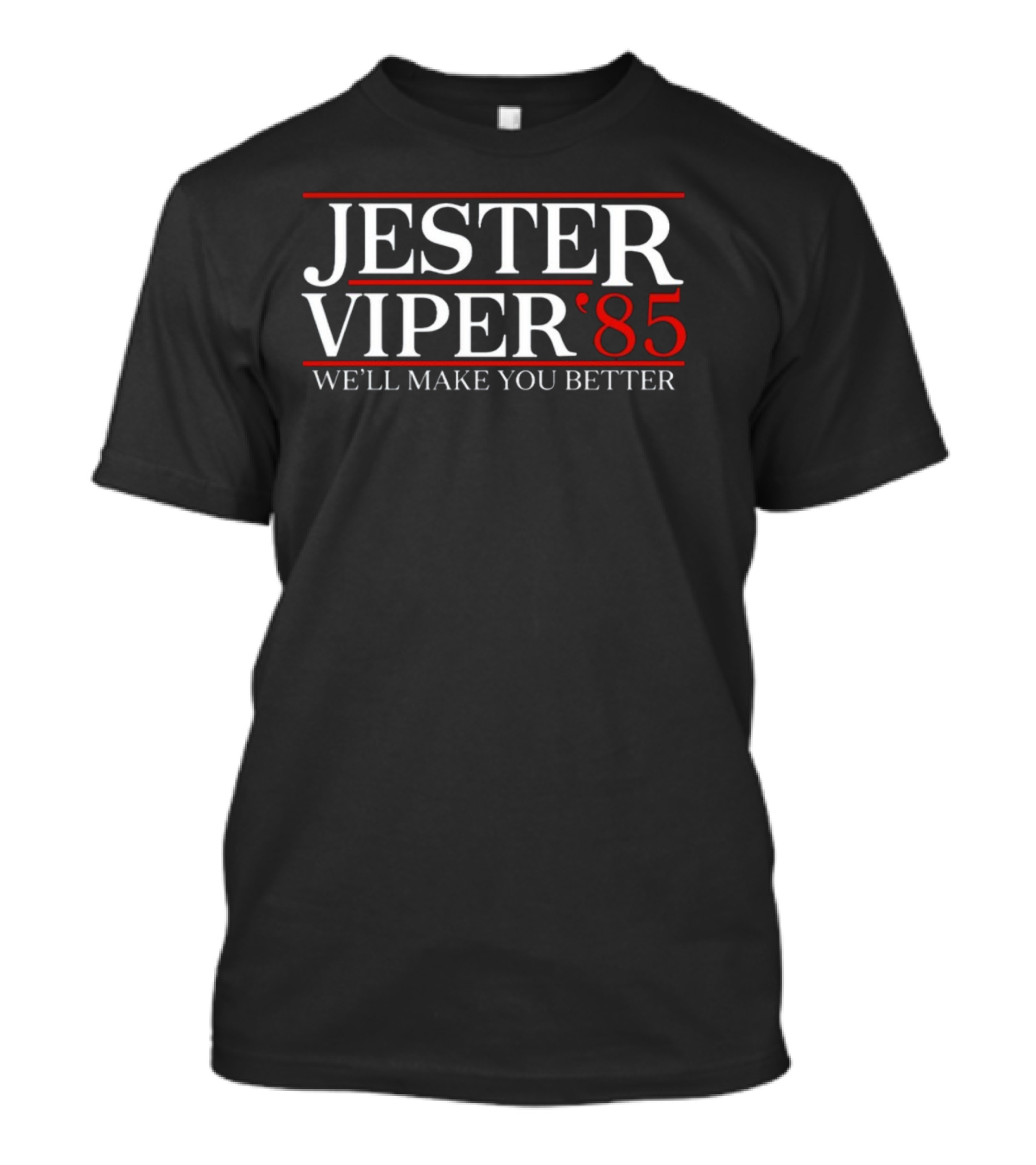 Jester Viper '85 We'll Make You Better T-Shirt