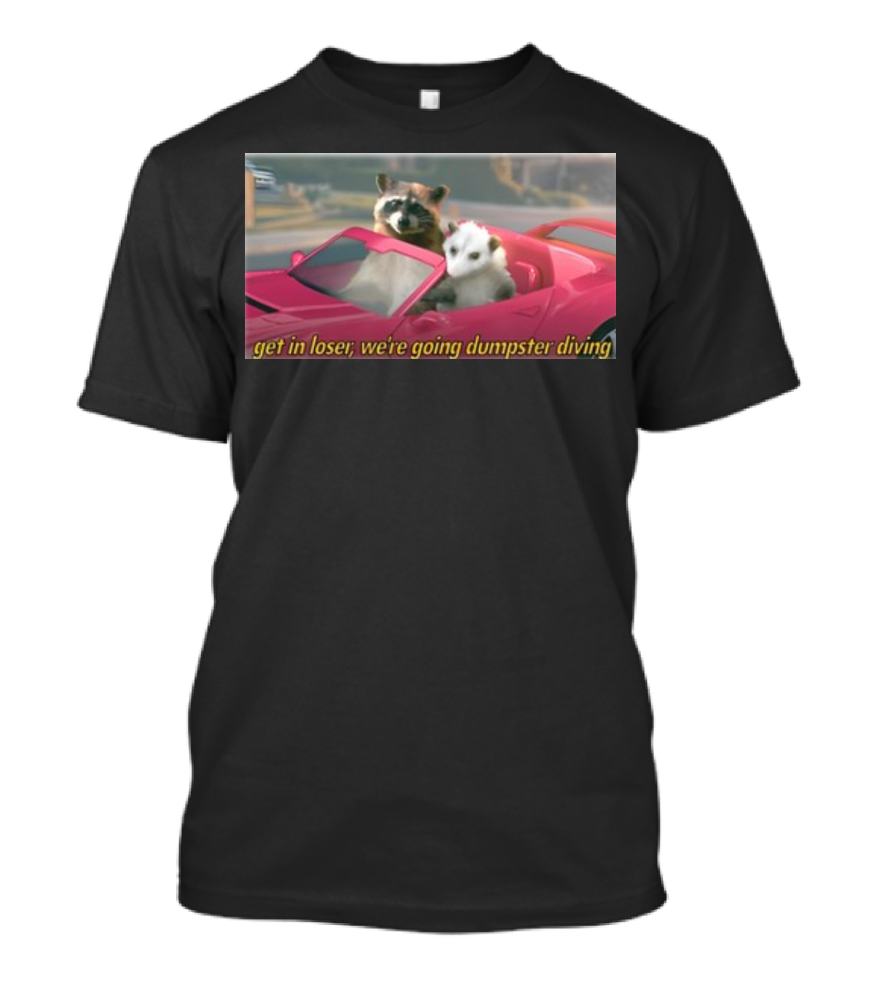 Get In Loser We're Going Dumpster Diving Raccoon And Opossum In Pink Car T-Shirt