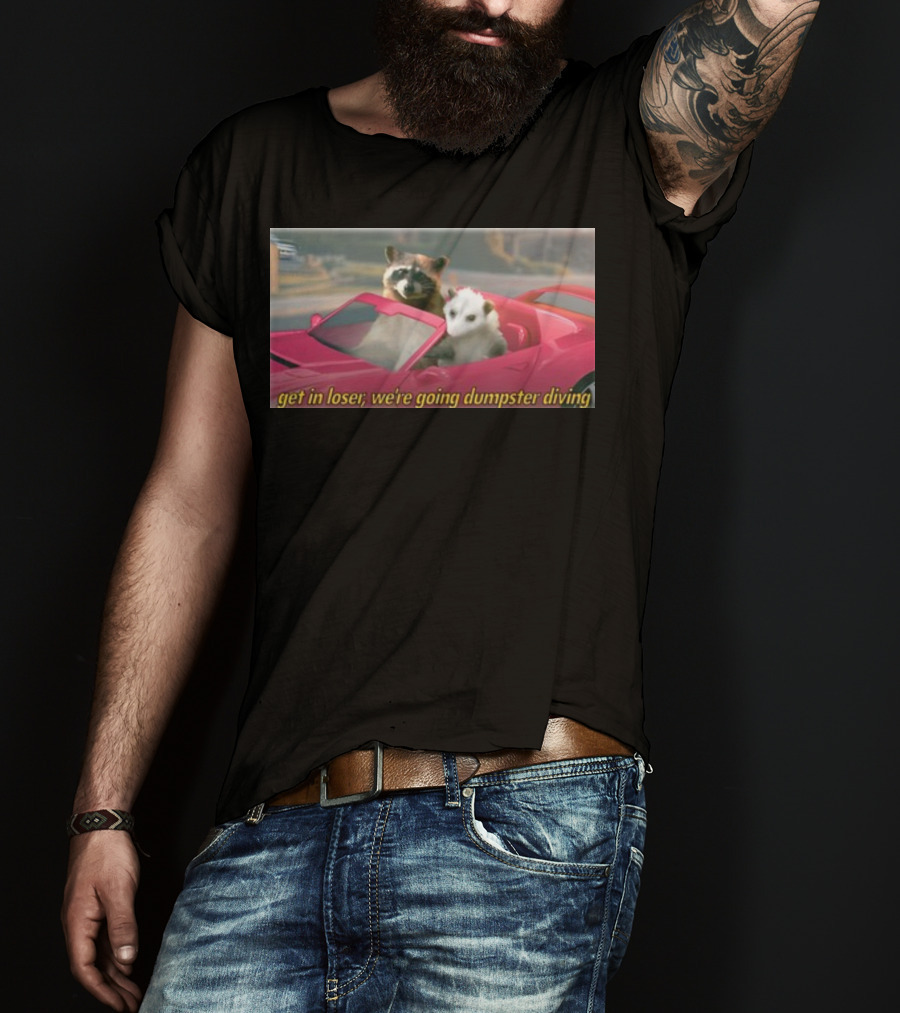 Get In Loser We're Going Dumpster Diving Raccoon And Opossum In Pink Car T-Shirt