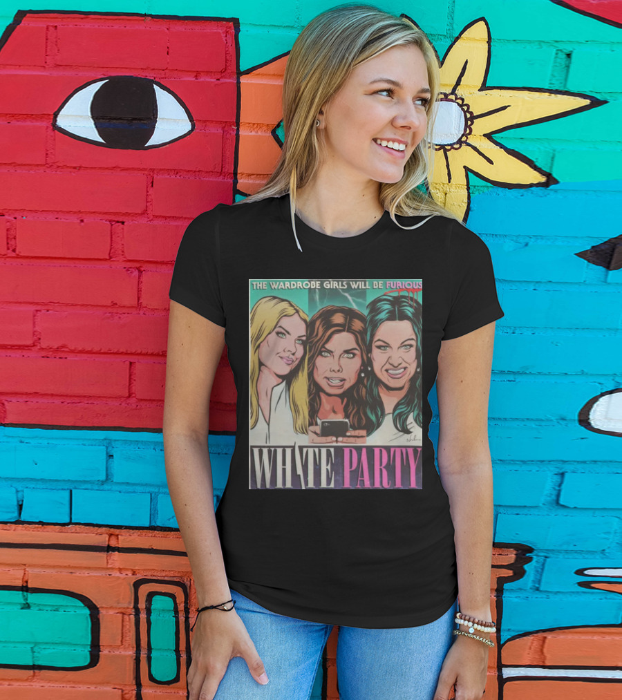 The Wardrobe Girls Will Be Furious White Party Nordacious T-Shirt
