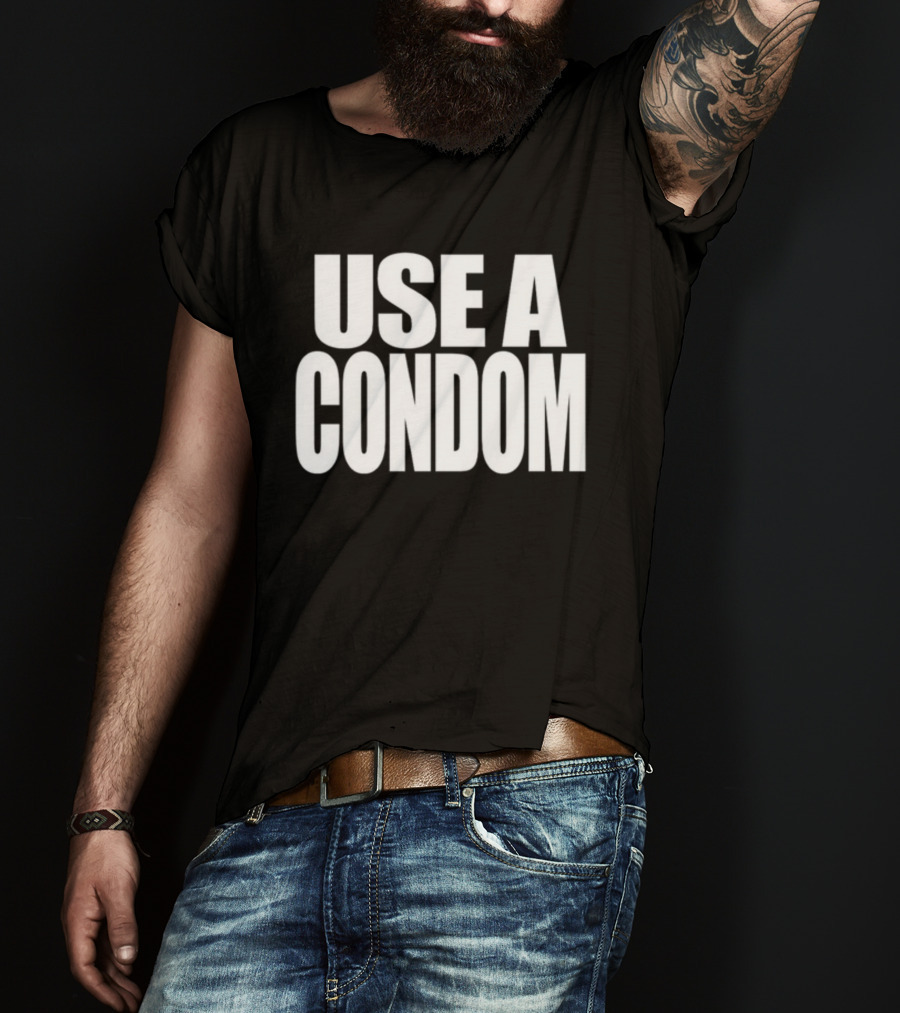 Rihanna Use A Condom Use A Condom T-Shirt
