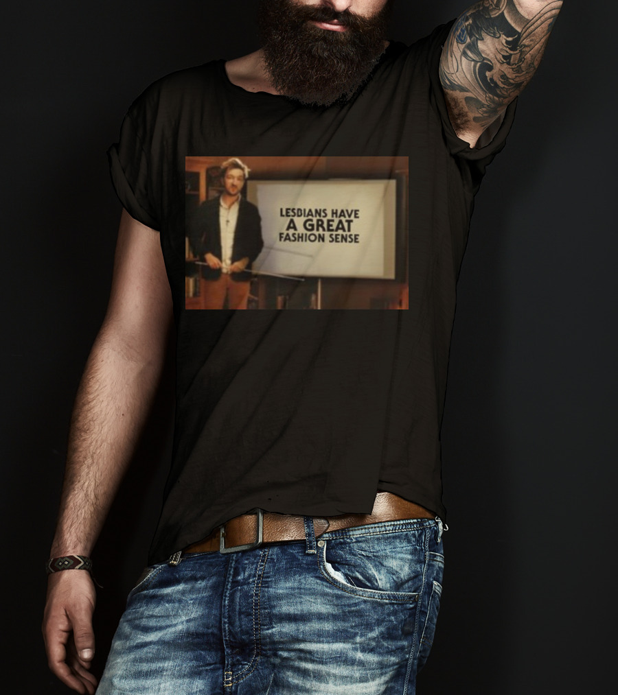 Lesbians Have A Great Fashion Sense Presentation Slide T-Shirt
