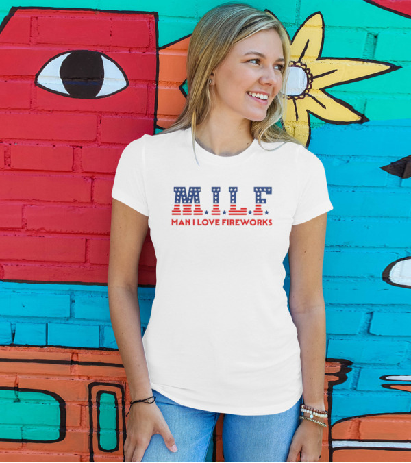 Mile Man I Love Fireworks Patriotic Red White Blue Stars Stripes T-Shirt