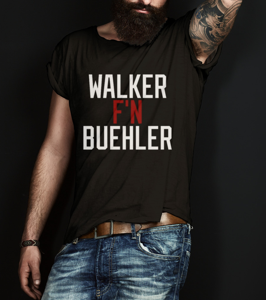Walker F'n Buehler T-Shirt
