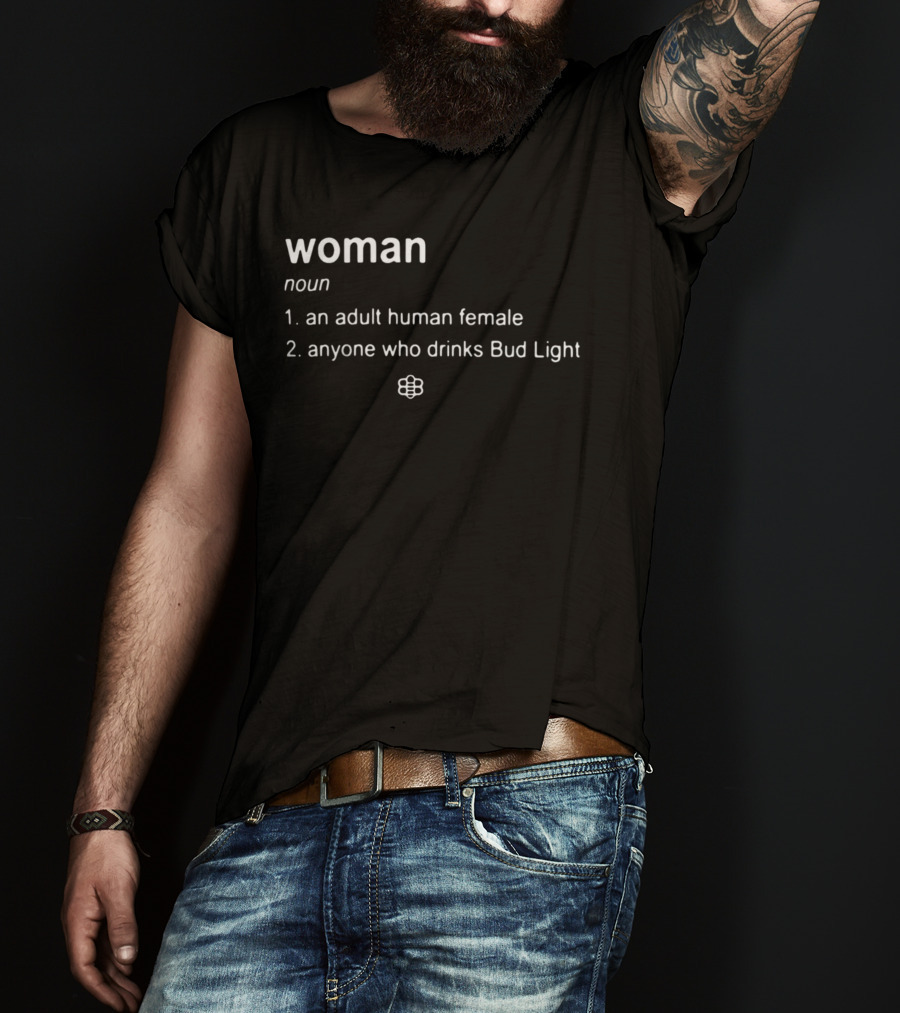 Woman Definition Noun Adult Human Female Drinks Bud Light T-Shirt