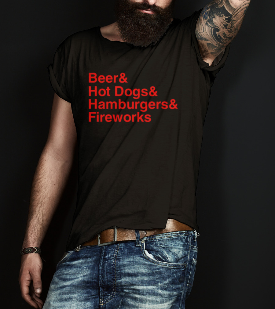 Middleclassfancy Beer Hot Dogs Hamburgers Fireworks T-Shirt
