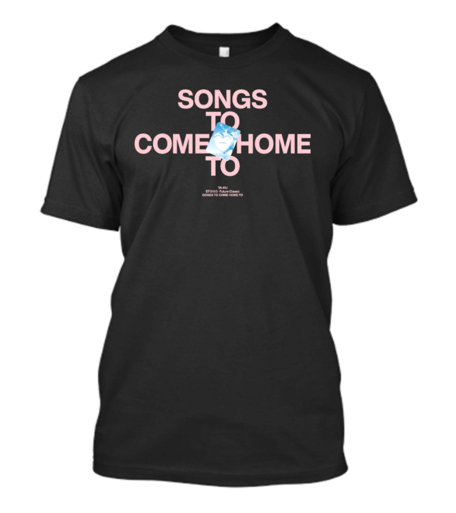 Songs To Come Home To Ta-Ku Studio Future Classic T-Shirt