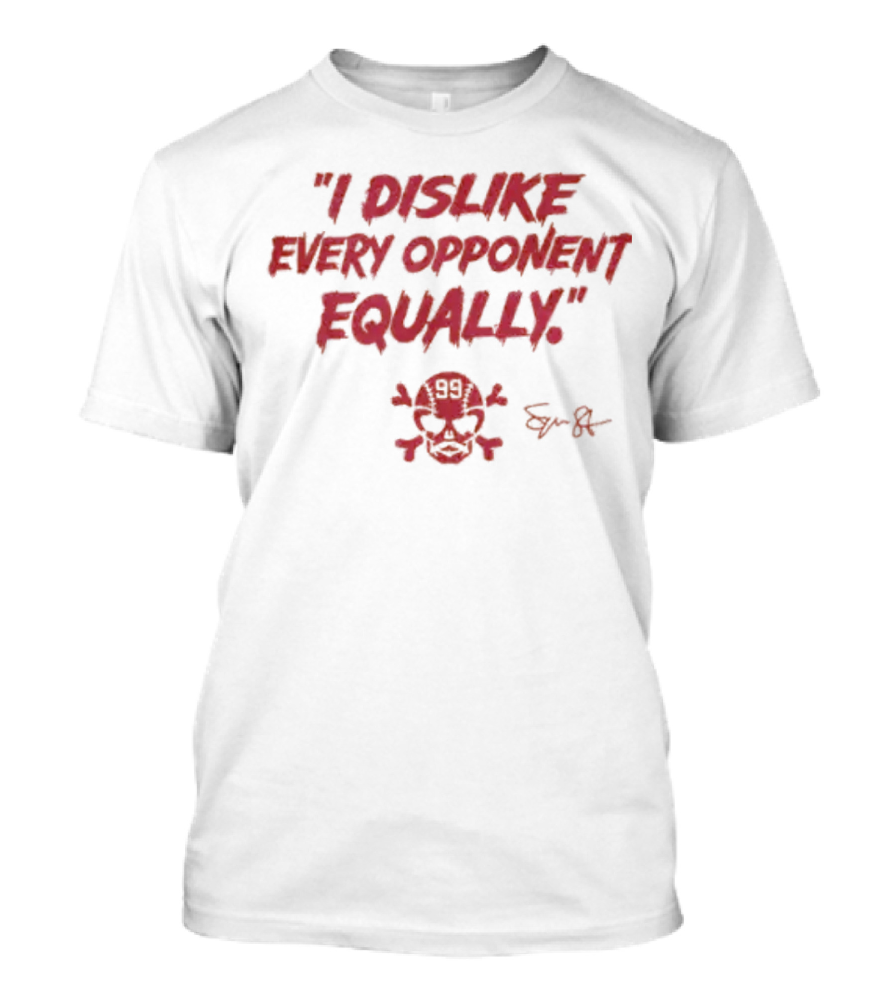 I Dislike Every Opponent Equally 99 Skull Сергей Базаревич T-Shirt