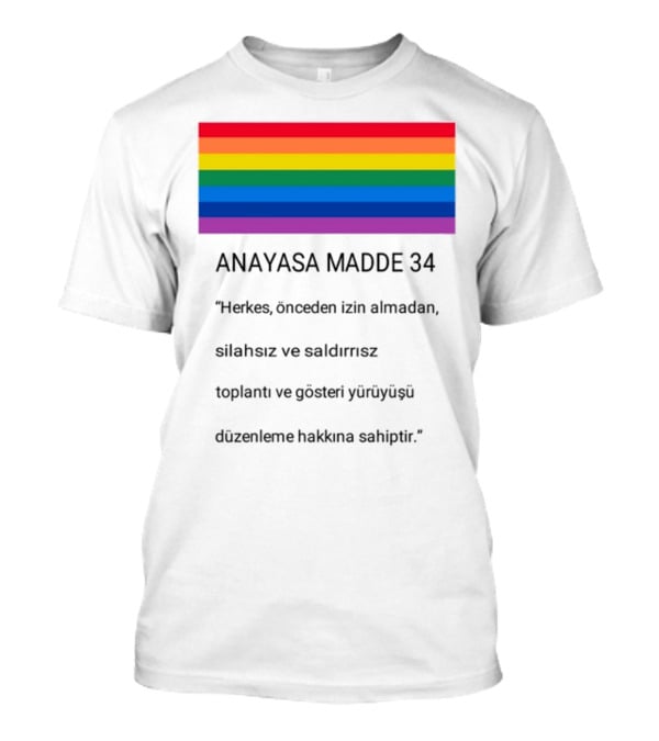 Anayasa Madde 34 Herkes İzin Almadan Silahsız Gösteri Yapma Hakkı T-Shirt