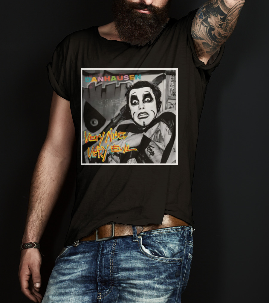 Danhausen Very Nice Very Evil Retro Comic Style Black And White Graffiti Background T-Shirt