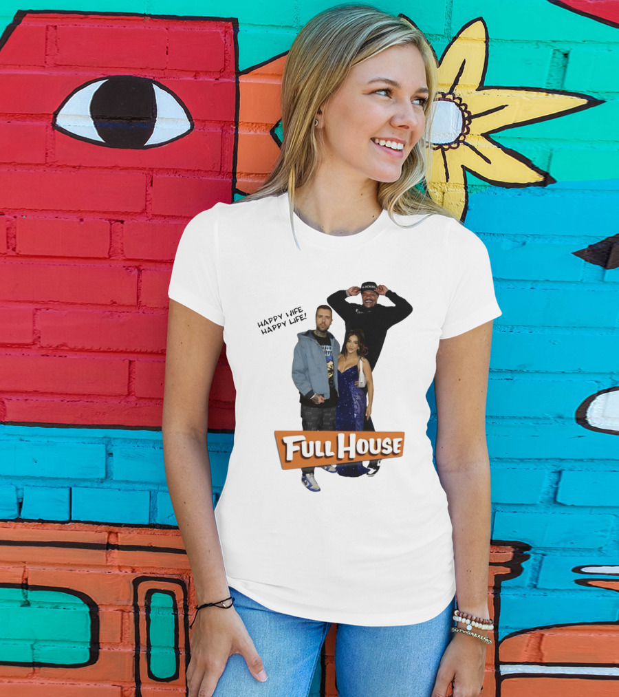 Full House Happy Wife Happy Life T-Shirt