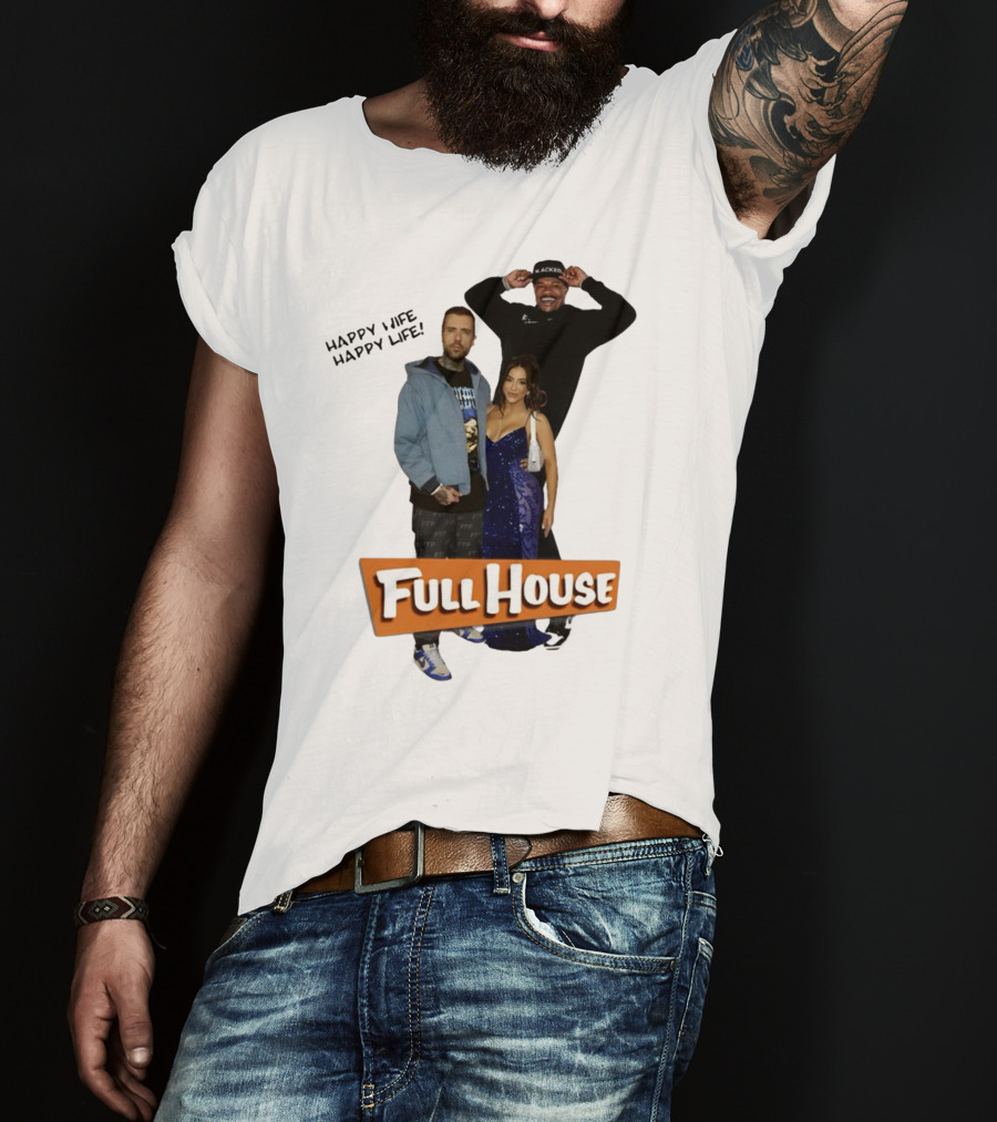 Full House Happy Wife Happy Life T-Shirt