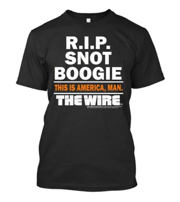 R.I.P. Snot Boogie This Is America Man The Wire HBO Licensed Product T-Shirt