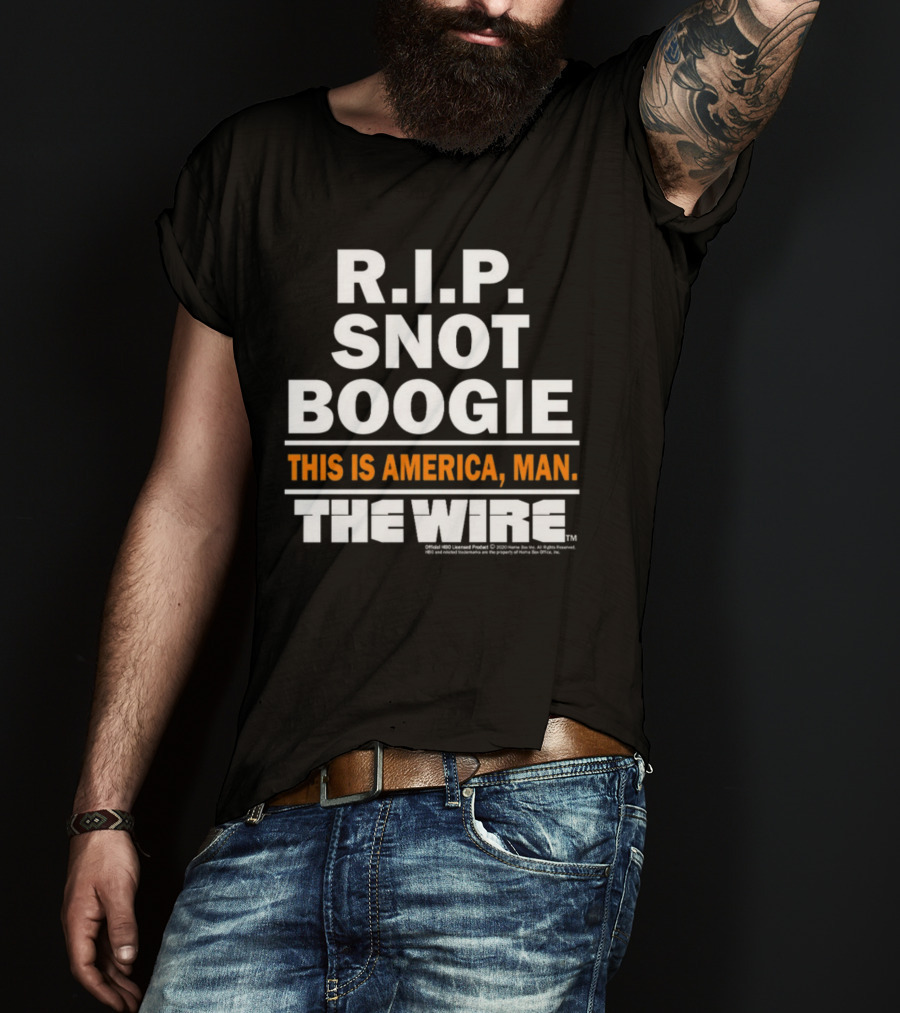 R.I.P. Snot Boogie This Is America Man The Wire HBO Licensed Product T-Shirt