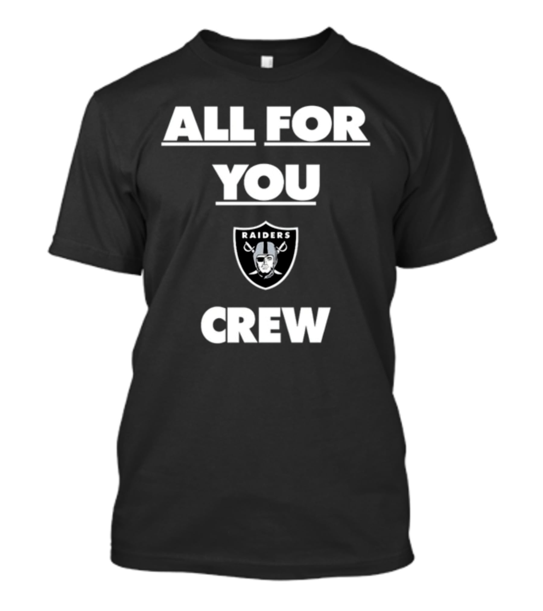 All For You Raiders Crew T-Shirt