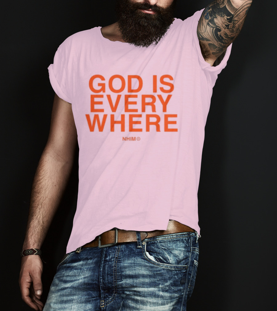 Nhim God Is Everywhere Text T-Shirt