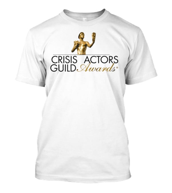 Shirtsthtgohard Crisis Actors Guild Awards Golden Statue T-Shirt