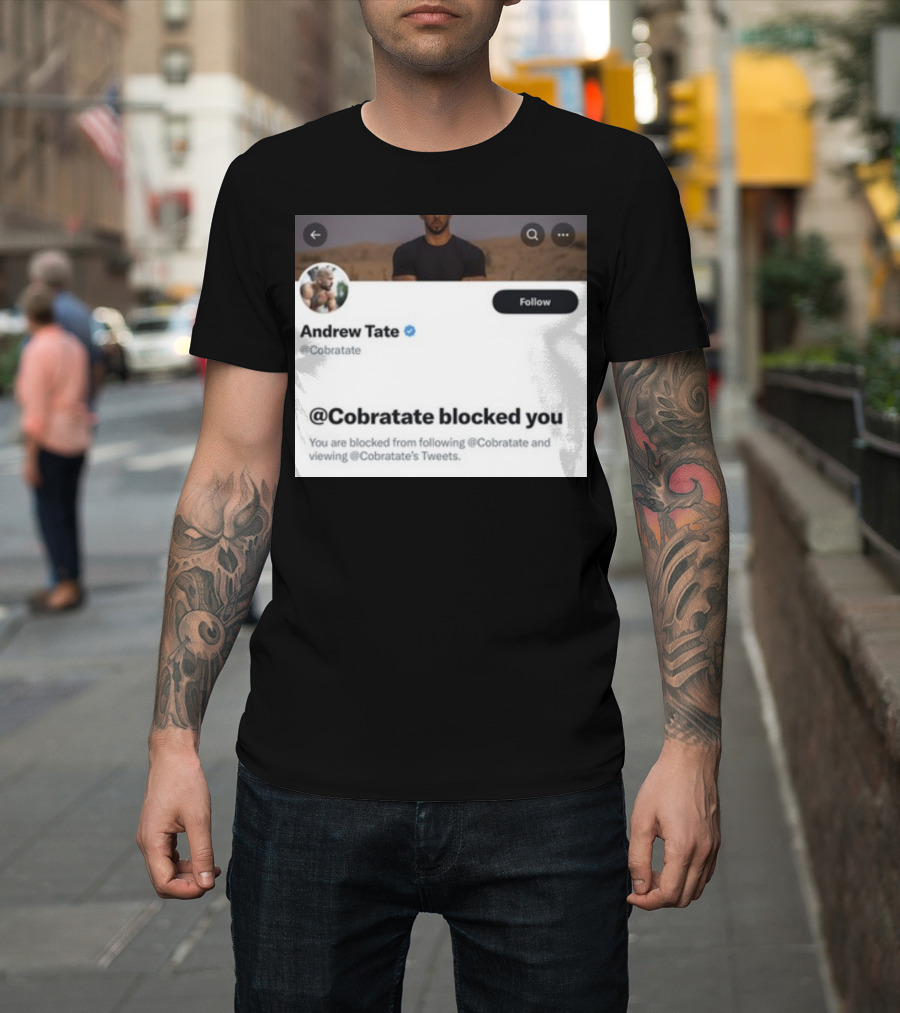 Andrew Tate Cobratare Blocked You Twitter Account Screenshot T-Shirt