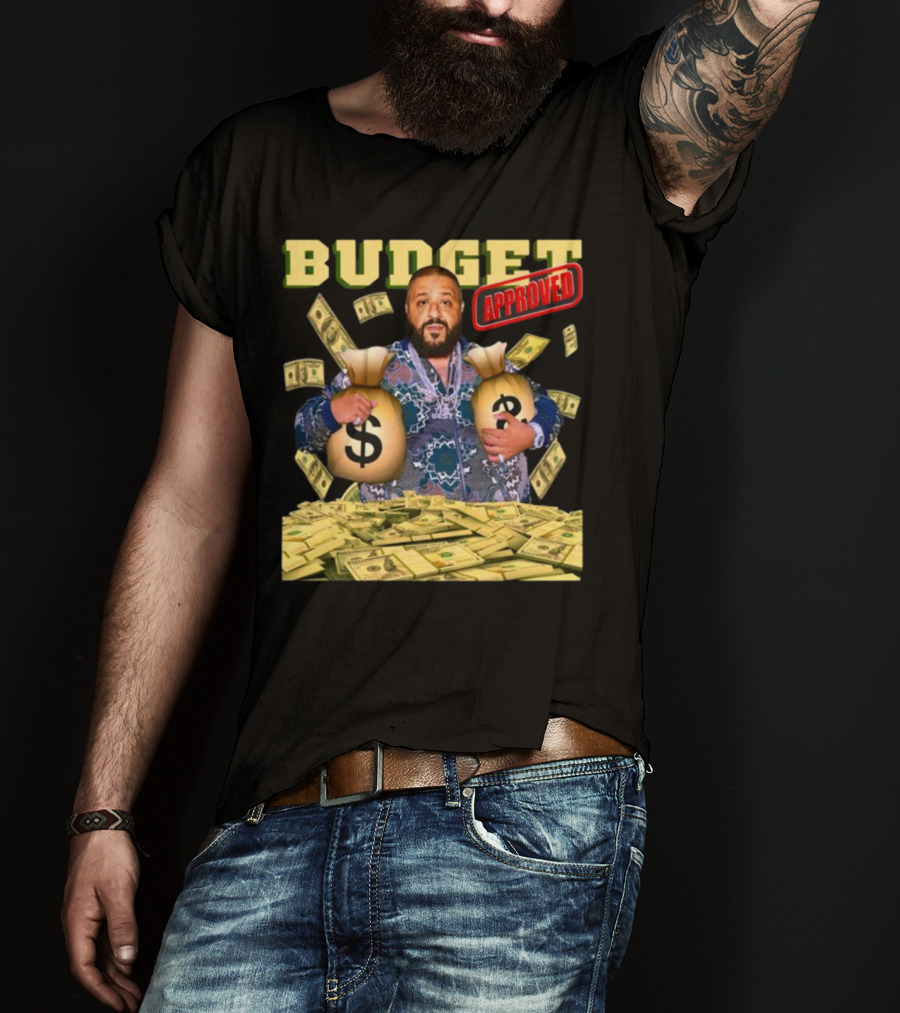 Budget Approved DJ Khaled Money Bags Funnyahhtees T-Shirt