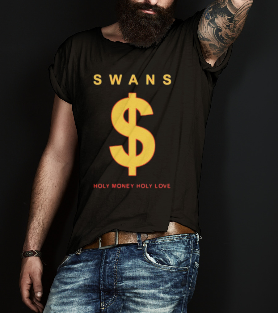 Swans Holy Money Holy Love Telosarchive Dollar T-Shirt