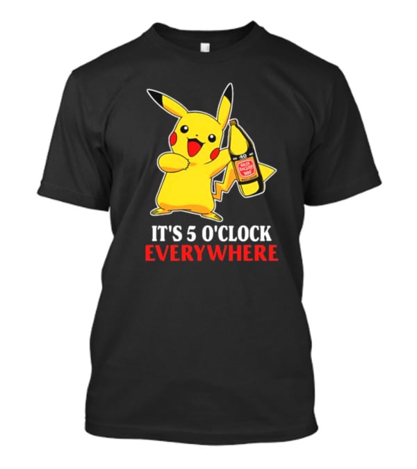 Pikachu Holding Olde English 800 It's 5 O'Clock Everywhere T-Shirt