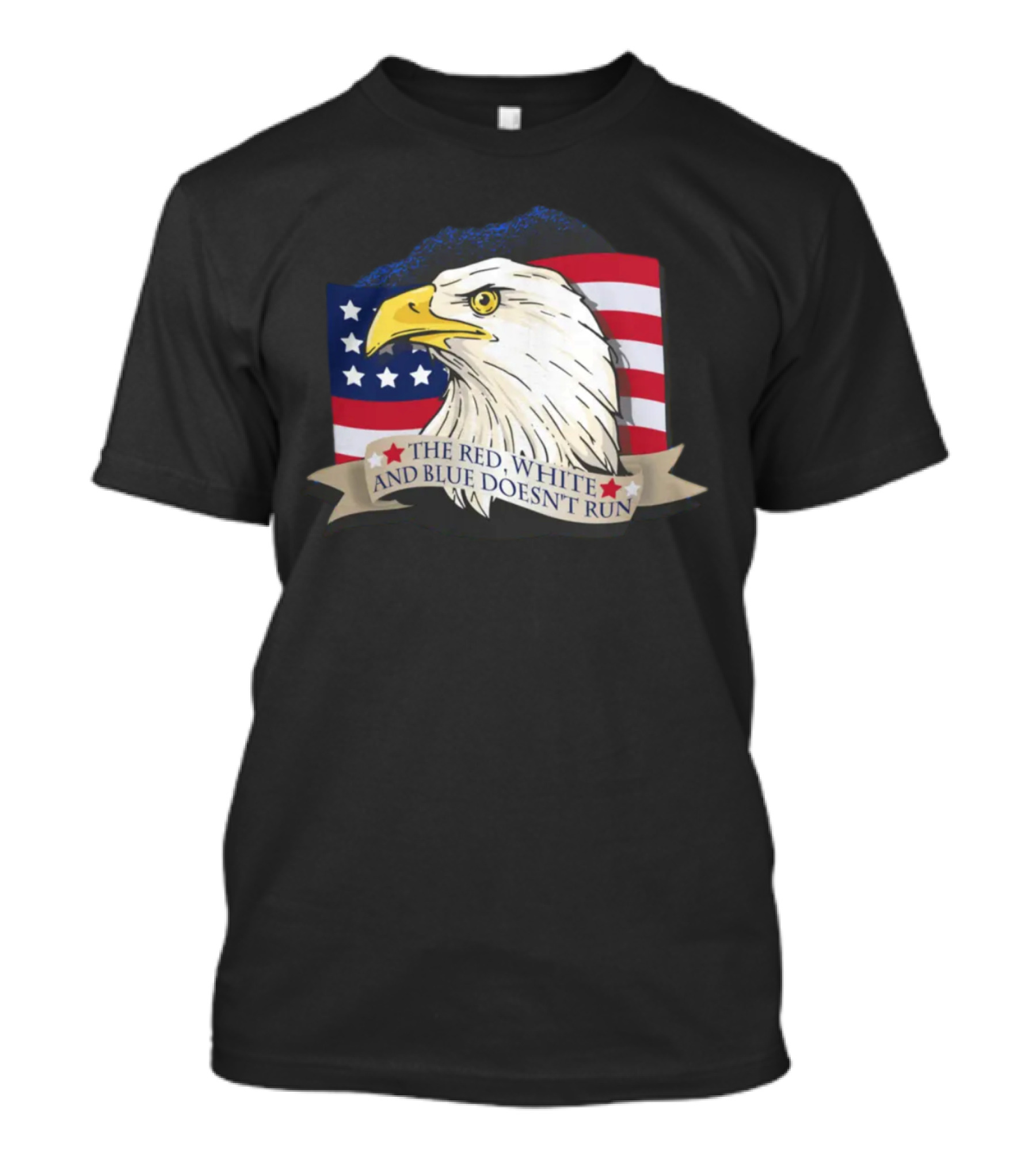American Flag Eagle The Red White And Blue Doesn't Run July Freedom Funny Gift T-Shirt