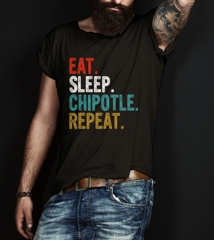 Eat Sleep Chipotle Repeat T-Shirt