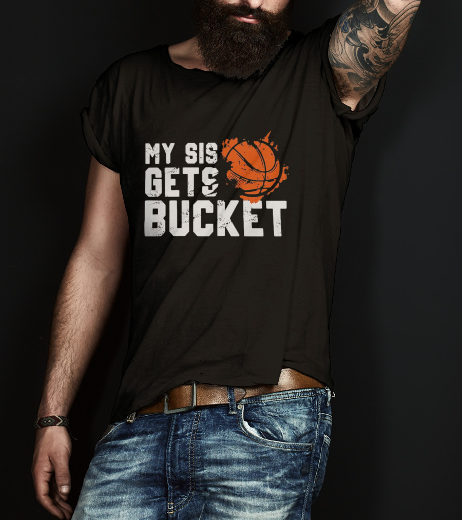 Women's My Sis Gets Buckets Basketball Sister 246 T-Shirt