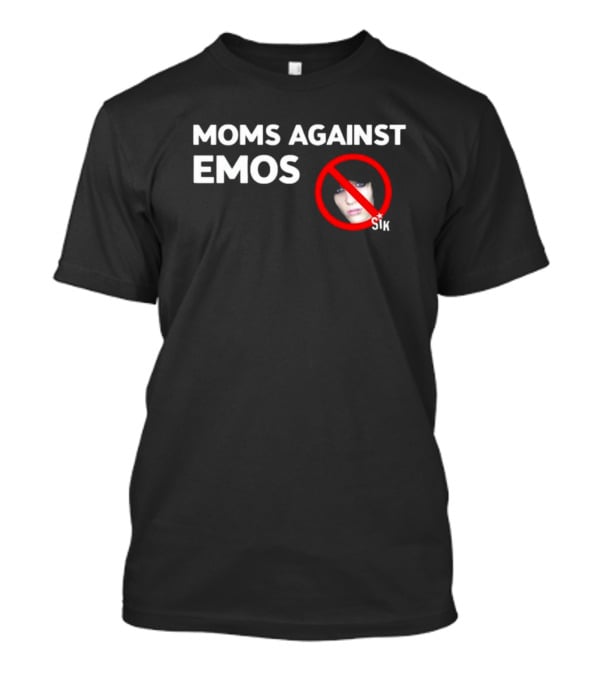 Moms Against Emos With No Emos Symbol And Sik Text T-Shirt