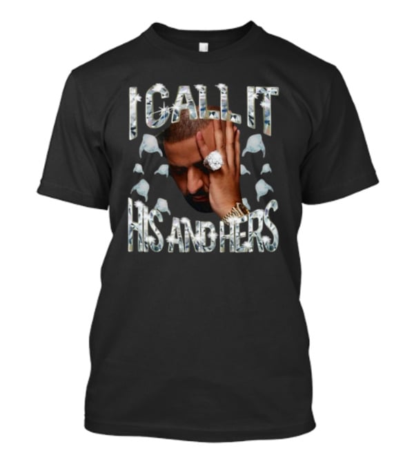 I Call It His And Hers DJ Khaled Engagement Diamonds Fashion T-Shirt