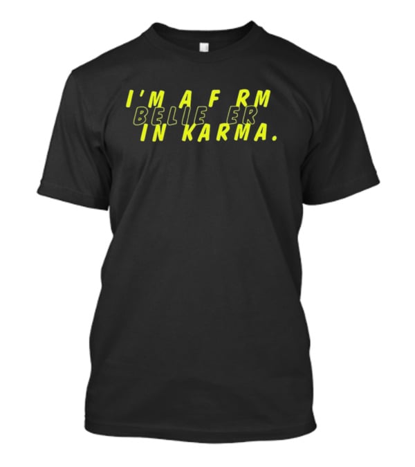I'm A Firm Believer In Karma Distorted Text Optical Illusion T-Shirt