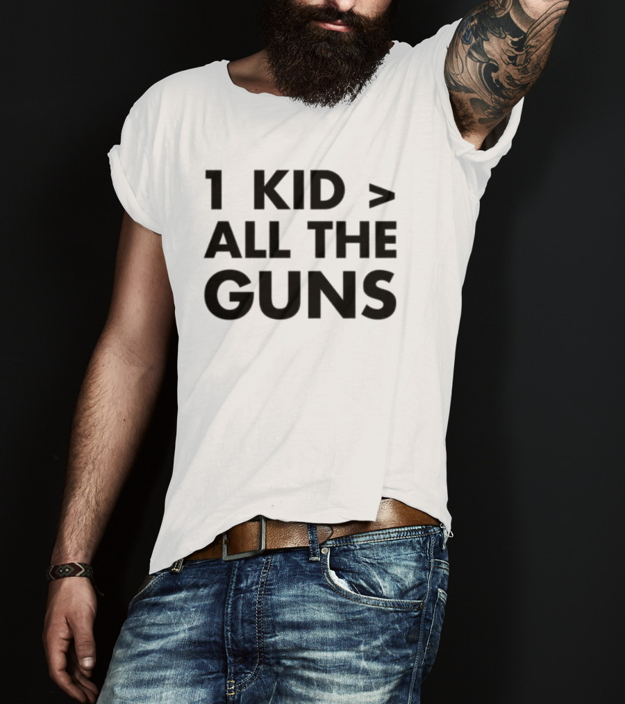 1 Kid Greater Than All The Guns T-Shirt