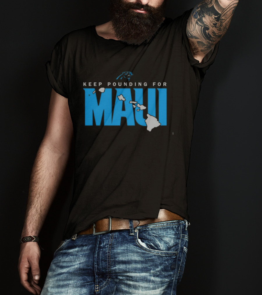 Keep Pounding For Maui Carolina Panthers Hawaii Support T-Shirt