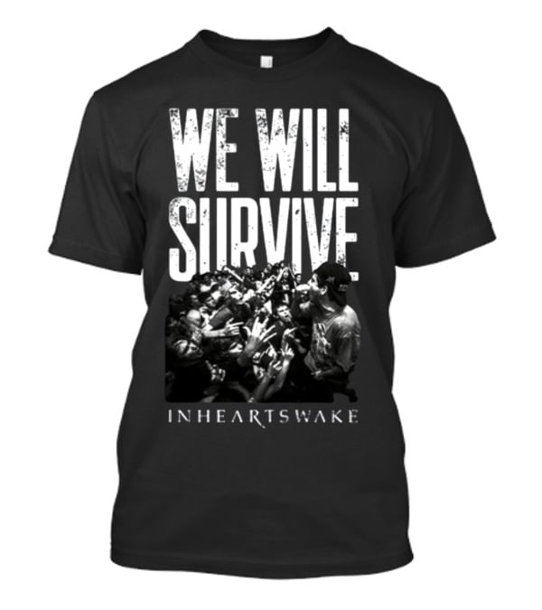 We Will Survive Inheartswake Concert Crowd Connection T-Shirt