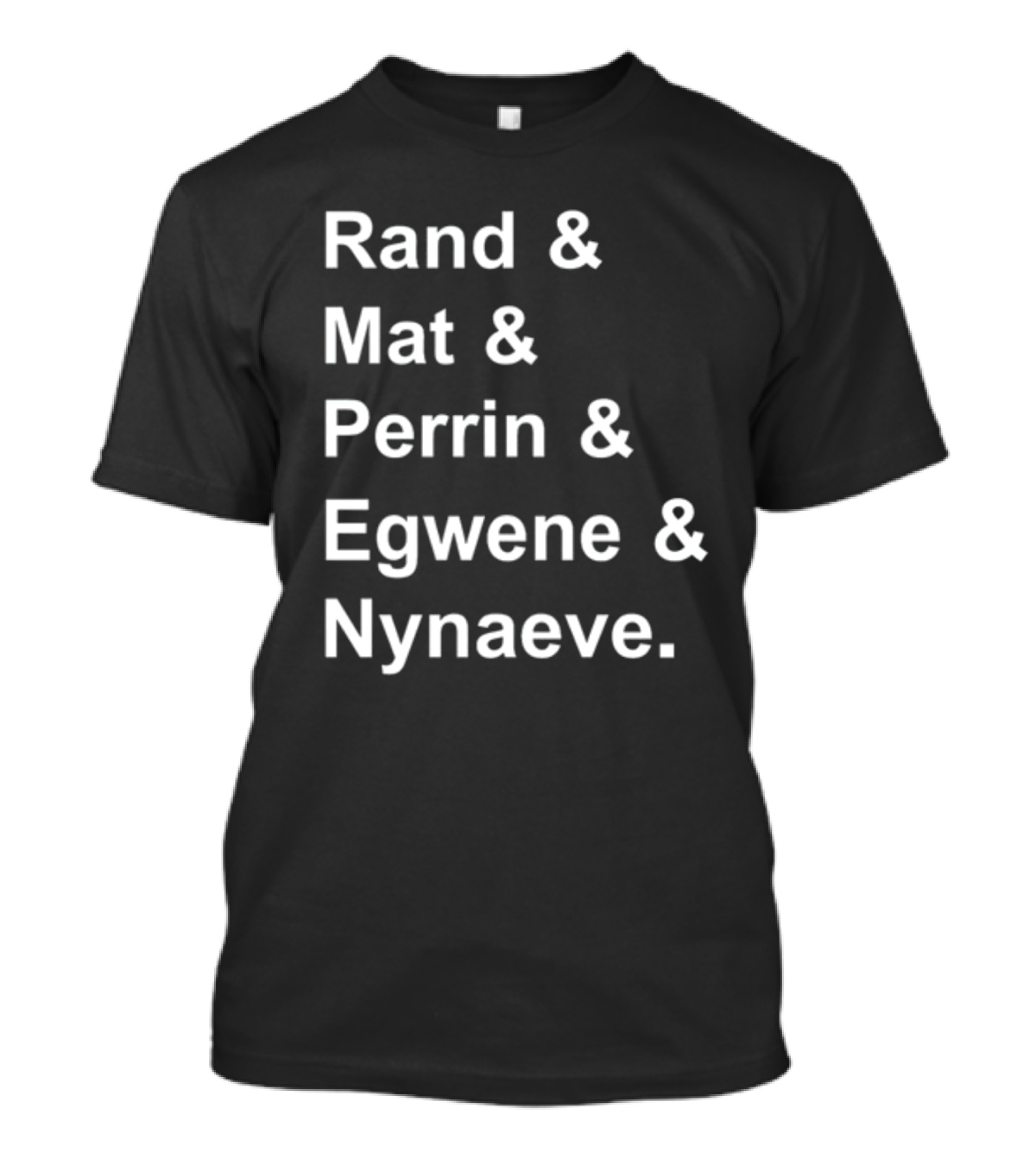 Rand And Mat And Perrin And Egwene And Nynaeve Wheel Of Time Characters T-Shirt