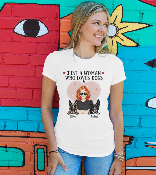Just A Woman Who Loves Dogs Jo 00Dog Mayhem Titianred63 T-Shirt