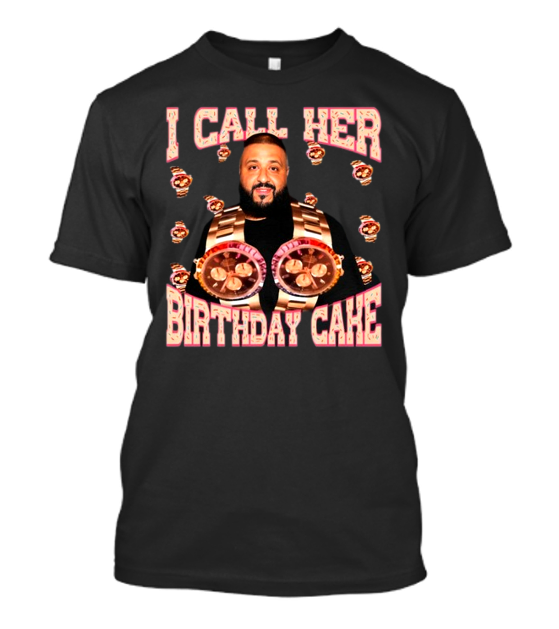 I Call Her Birthday Cake Watches DJ T-Shirt