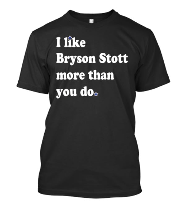 Phillygoat I Like Bryson Stott More Than You Do Fan T-Shirt