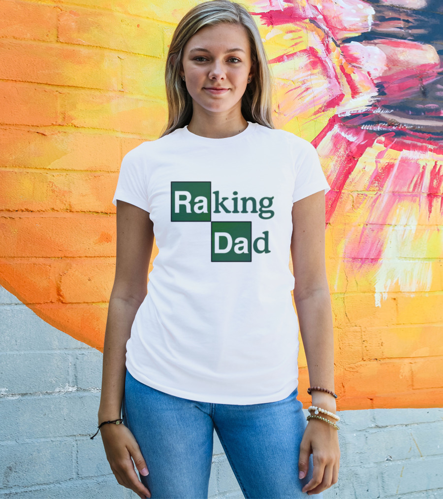 Middleclassfancy Raking Dad Breaking Bad T-Shirt