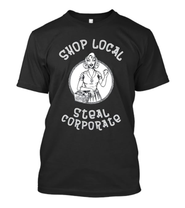 Shop Local Steal Corporate Retro Shopper T-Shirt