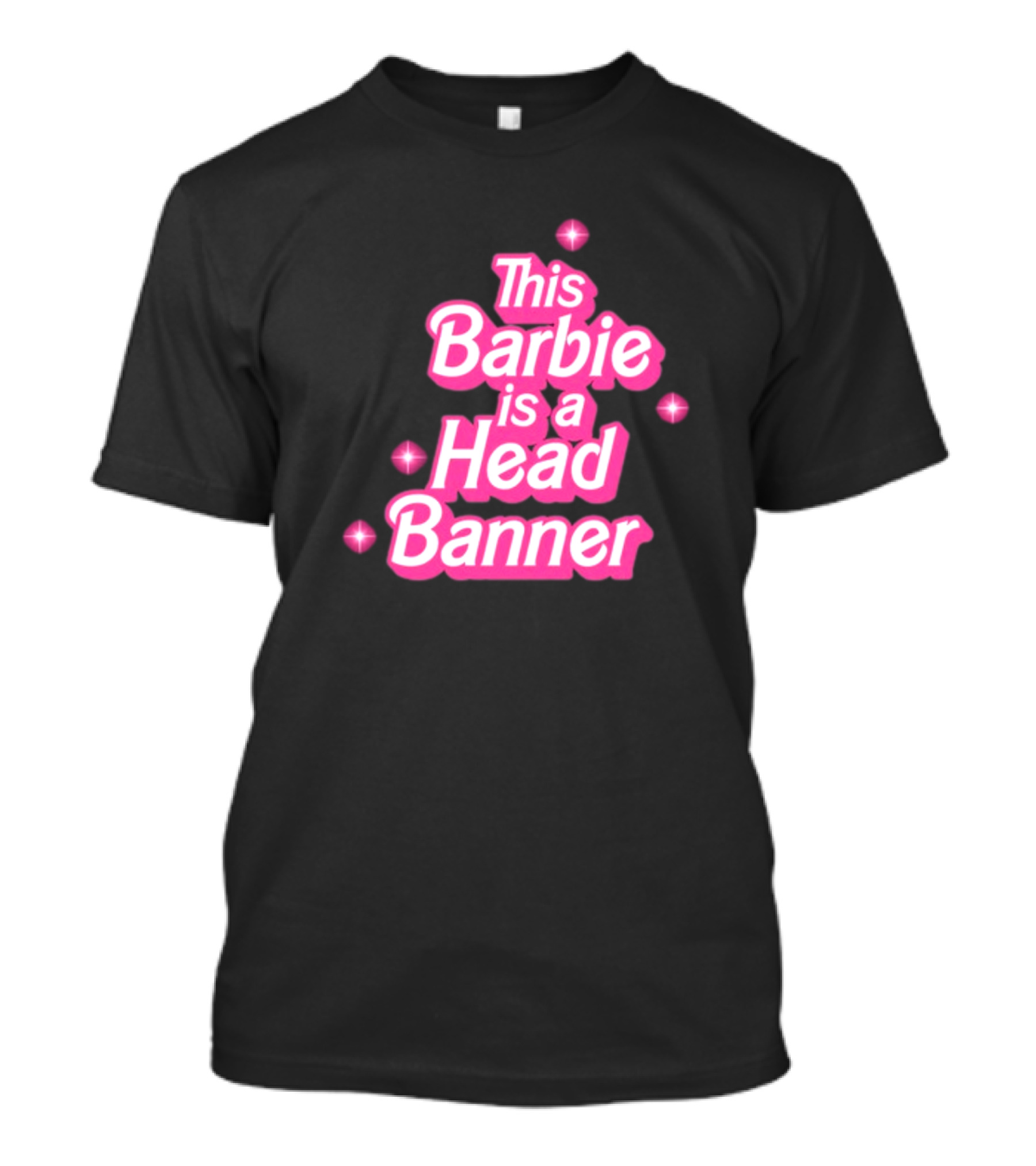 Lost Lands This Barbie Is A Head Banner With Sparkles T-Shirt